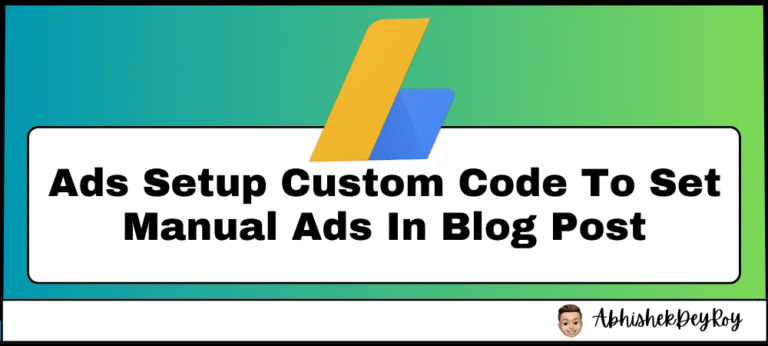 Ads Setup Custom Code AbhishekDeyRoy