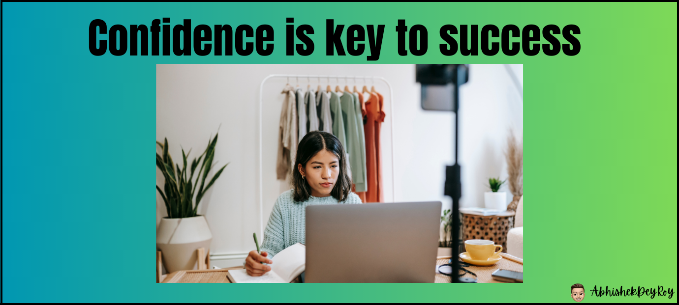Confidence is key to success