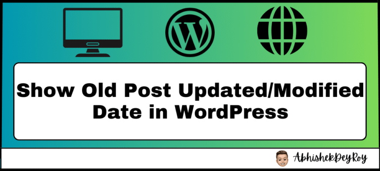How to Show Old Post UpdatedModified Date in WordPress Without Plugins
