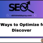 Powerful Ways to Optimize for Google Discover