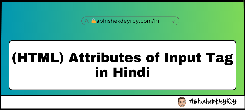 (HTML) Attributes of Input Tag in Hindi