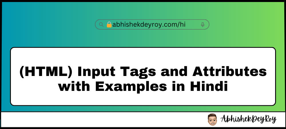 (HTML) Input Tags and Attributes with Examples in Hindi